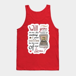 Cute Proposal Phrase for Coffee Lovers Tank Top